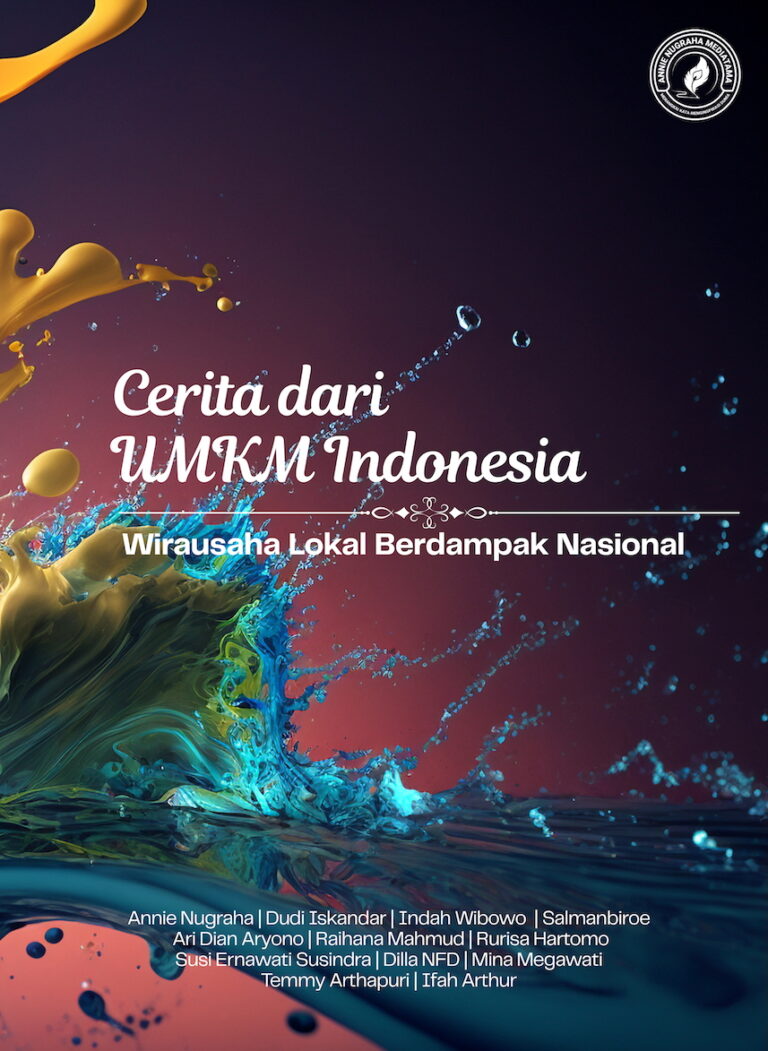 Cerita Dari UMKM Indonesia, Wirausaha Lokal Berdampak Nasional